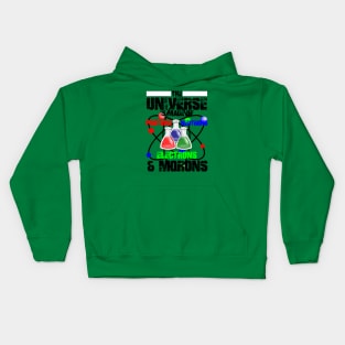 The Universe Is Made Of Protons, Neutrons, Electrons & Morons Kids Hoodie